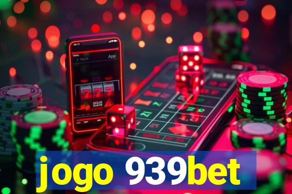 jogo 939bet